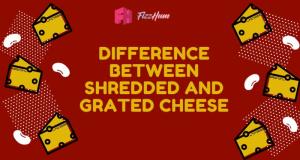 Difference between Shredded and Grated Cheese